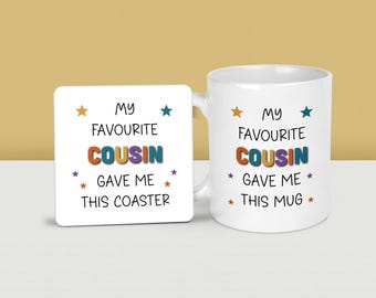 Funny Cousin Coffee Mug: "My Favourite Cousin Gave Me This" - Novelty Gift