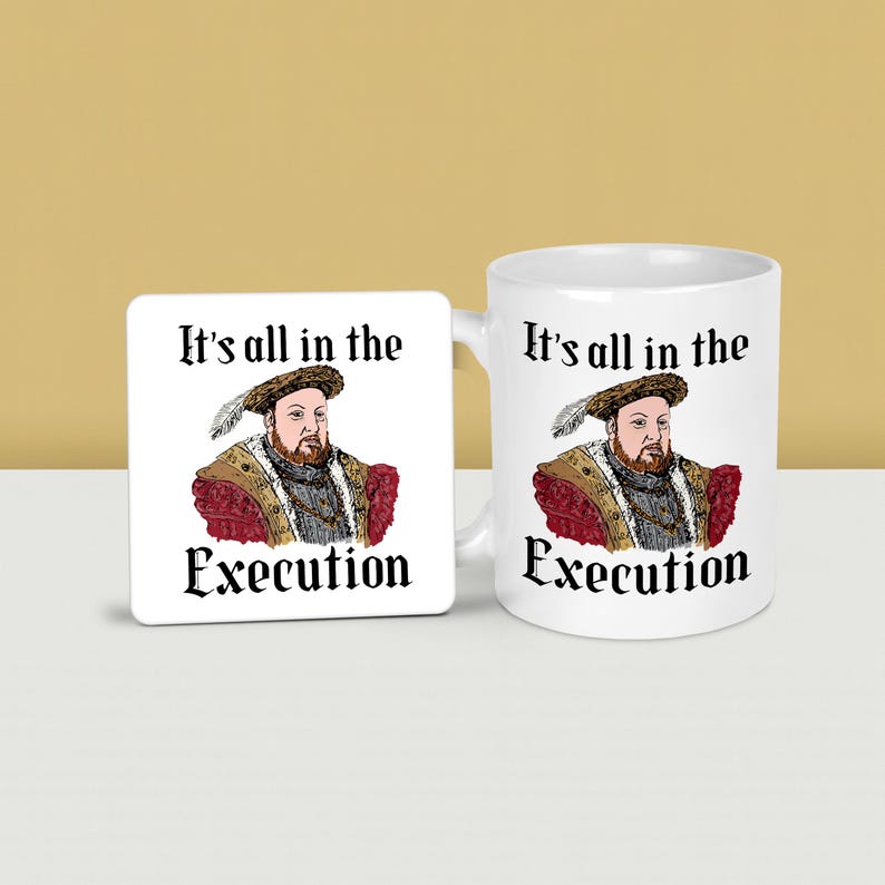 May include: A white ceramic mug and coaster set featuring a portrait of a historical figure. The mug and coaster both display the text "It's all in the Execution" in black, with the image of a man in a hat.
