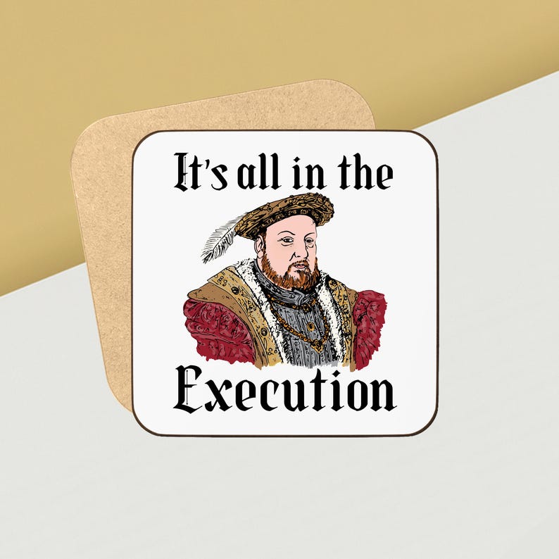 May include: Square coaster with a cartoon illustration of a historical figure, featuring the text "It's all in the Execution." The image is set against a white background, with a tan, rounded-corner square.