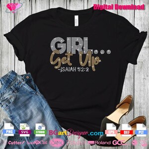 May include: A black t-shirt with a rhinestone design that says "GIRL... Get Up" with the scripture "ISAIAH 52:2" underneath.