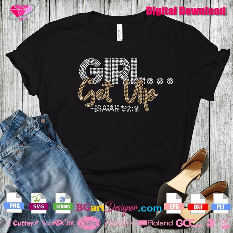 May include: A black t-shirt with a rhinestone design that says "GIRL... Get Up" with the scripture "ISAIAH 52:2" underneath.