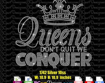 Queens don&#39;t quit we conquer Rhinestone svg, eps, quotes, for cricut and silhouette, rhinestone template