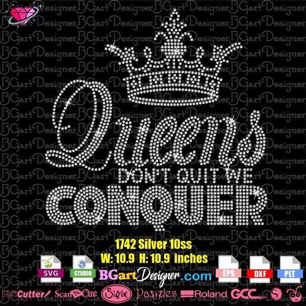 Queens don't quit we conquer Rhinestone svg, eps, quotes, for cricut and silhouette, rhinestone template