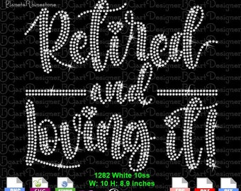 Download Retired and loving it rhinestone design, DIY bling template for teacher gif retired svg cricut silhouette dxf plt files, vector