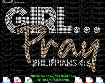 May include: Rhinestone design for a t-shirt or other apparel. The design features the words "Girl Pray" in white and gold rhinestones. The text "Philippians 4:6" is also included in white rhinestones. The design measures 27.4 cm wide and 19.1 cm high.