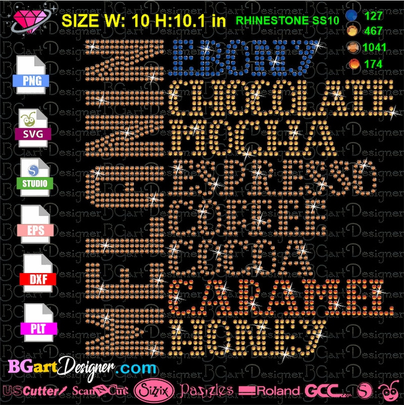 May include: A rhinestone design featuring the words "Zesty", "Chocolate", "Mocha", "Espresso", "Cocoa", "Caramel", and "Honey". The design is 10 inches wide and 10.1 inches high.