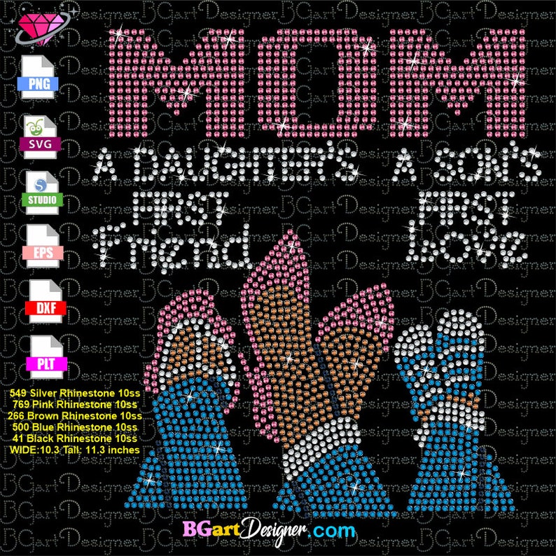 Mom A daughter's first friend a son's first love rhinestone, Mother's day bling svg, eps, quotes cricut silhouette, rhinestone 10ss template image 1