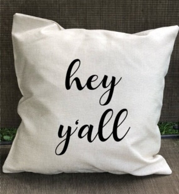 Throw Pillow Cover Hey Y All Southern Decor Etsy