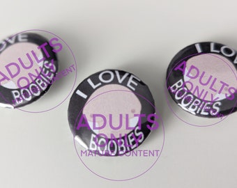 I love boobies small badge pin adult mature funny