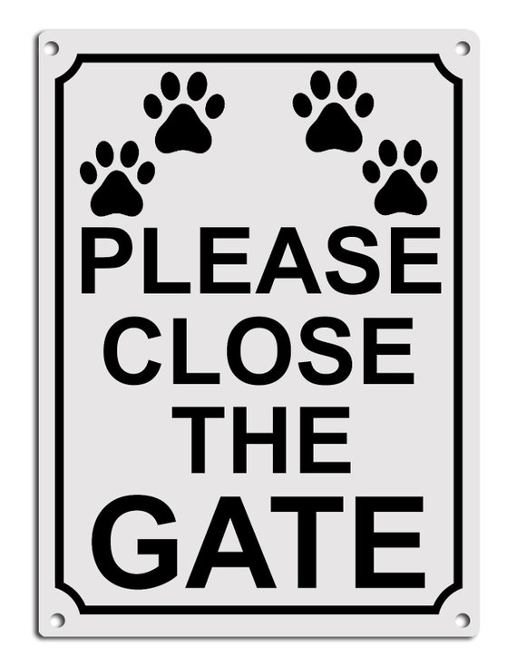 Please Close the Gate Sign Please Close the Gate Sign