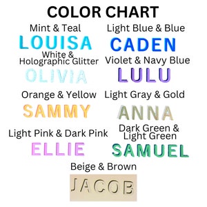 May include: Color chart with names and color combinations for personalized items.  Mint & Teal - Louisa, White & Holographic Glitter - Olivia, Orange & Yellow - Sammy, Light Pink & Dark Pink - Ellie, Beige & Brown - Jacob, Light Blue & Blue - Caden, Violet & Navy Blue - Lulu, Light Gray & Gold - Anna, Dark Green & Light Green - Samuel.