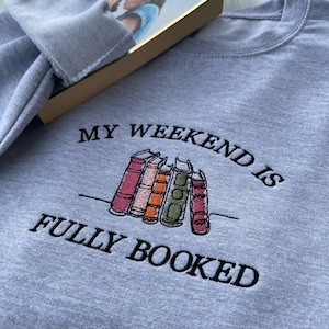 Sweat brodé Mon week-end est complet, sweat-shirt amateur de livres, cadeau de bibliothécaire, cadeaux de lecteur amateur de livres, cadeau de rat de bibliothèque pour lecteur
