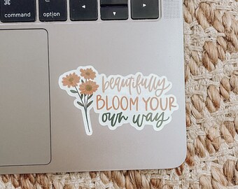 Beautifully Bloom Sticker