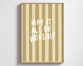 May it All Be Worship | Yellow | Digital Art Print