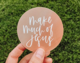 Make Much of Jesus Sticker