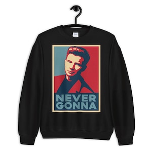 Nerver Gonna Unisex Crewneck Sweatshirt