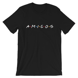 Amigos Friends Spanish SAP Mode Short-Sleeve Unisex T-Shirt