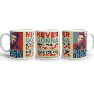 Never Gonna Give You Up Ceramic Mug