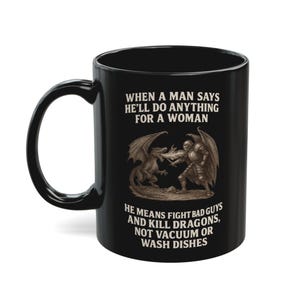 Funny Quote Black Mug, Novelty Coffee Cup, Men&#39;s Gift, Dragon Slayer Design, Dishwasher Safe, Gift for Him, Unique Tea Mug