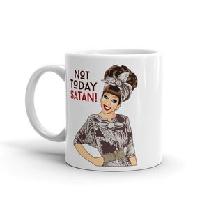 Not Today Satan Funny Coffee Mug - White Ceramic Tea Cup Gift for Friends, Coworkers, Office Humor, Sarcastic Quote Drinkware