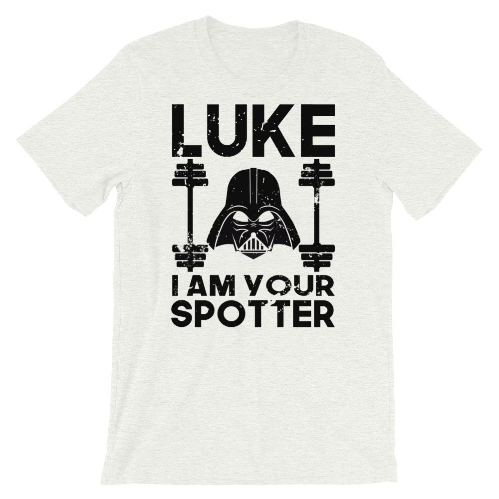 Luke I Am Your Spotter Short-sleeve Unisex T-shirt 