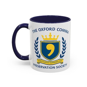 The Oxford Comma Preservation Society Mug - Funny Grammar Gift for Teachers, Writers & Word Nerds - Punctuation Humor Accent Coffee Cup