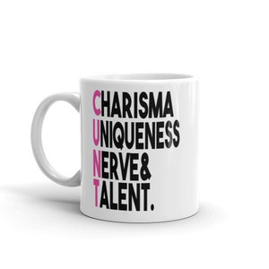 Charisma Uniqueness Nerve and Talent Ceramic Mug