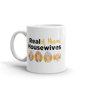 The Real Housewives of Miami Ceramic Mug