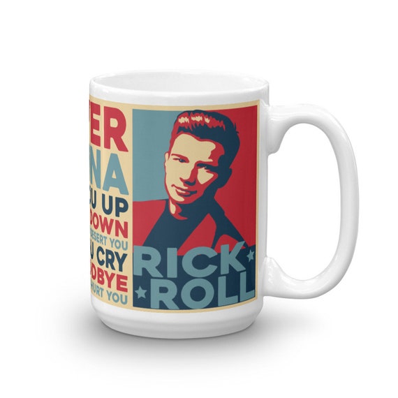 Rick Roll Mug Rick Rolled Trick Rick Astleys never Gonna 