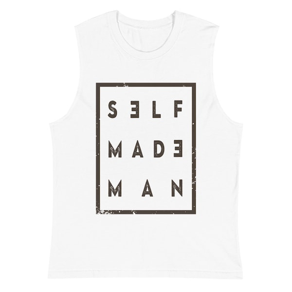 Self Made Man Muscle Shirt