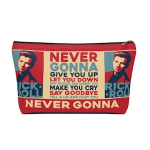 Never Gonna Give You Up - Accessory Pouch With Flat Bottom