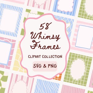 May include: A digital clipart collection featuring 58 whimsical frames in various shapes and patterns. The frames are set against a pastel background with a variety of colors, including pink, blue, green, and yellow. The text "58 Whimsy Frames" is displayed in a decorative font.