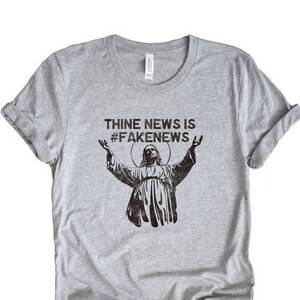 Thine News Is #FakeNews Funny Jesus T Shirt by RedPill45, Patriotic Unisex Fake News T-Shirt, Fake News Media MSM Conservative Gift T Shirt