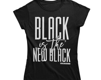 Black Is The New Black - Coiled Crown™ Lifestyle T-shirt