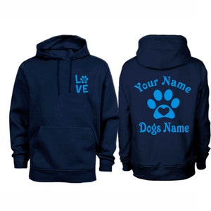 May include: Navy blue hoodie with a paw print and the word "LOVE" on the front and the text "Your Name" and "Dog's Name" with a paw print on the back.