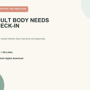 May include: A digital document titled ADULT BODY NEEDS CHECK-IN with the subtitle INTEROCEPTION + SELF-REGULATION. The text reads Notice needs before they become emergencies, A4 + US Letter, and Instant digital download on a cream background.