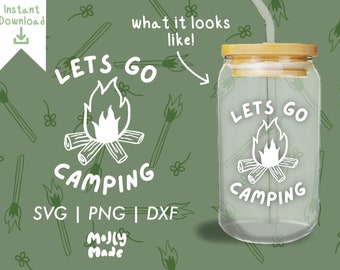 Lets Go Camping DIGITAL DOWNLOAD | SVG for Cricut Silhouette | Glass Libbey Can Cutfile | Outdoors Wildlife Summer Clipart png dxf files