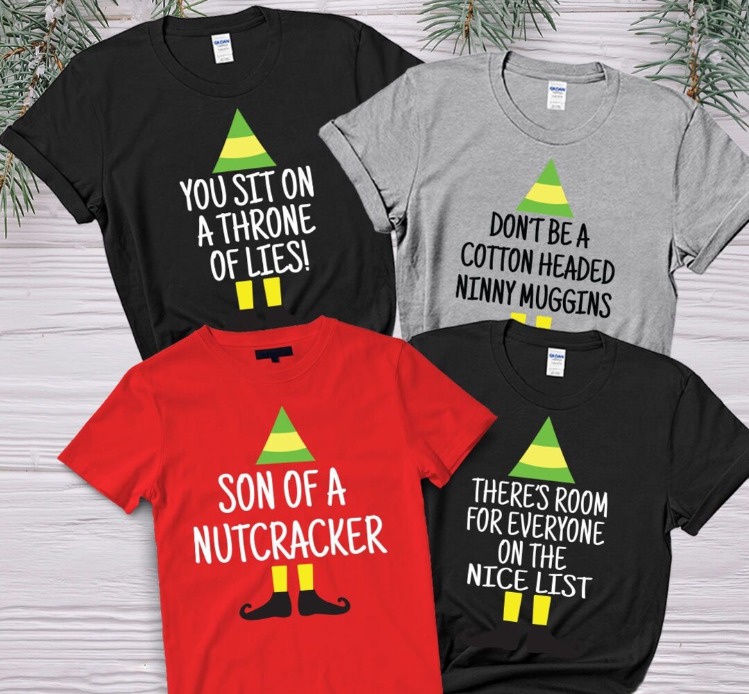 Buddy the Elf, Nutcracker Shirt, Elf Movie Quote Shirts, Elf Quote Shirts, Son of a Nutcracker