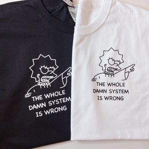 Lisa Simpson THE SYSTEM quote T-shirt | Lisa Simpson | The Simpsons | quote T-shirt | girl power |