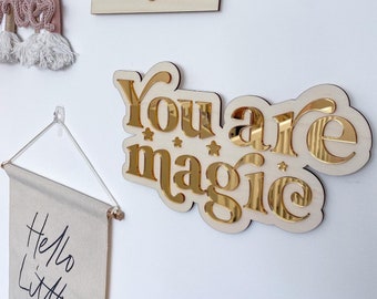 You are magic, Boho, Nursery Decor, Scandi Accessory, Childrens Decor, Nursery Wall Art, Wooden Sign, Acrylic Sign