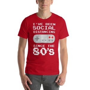 Retro I've Been Social Distancing Since The 80's T-Shirt, Gaming, Vintage, 80's Kid, 90's Kid