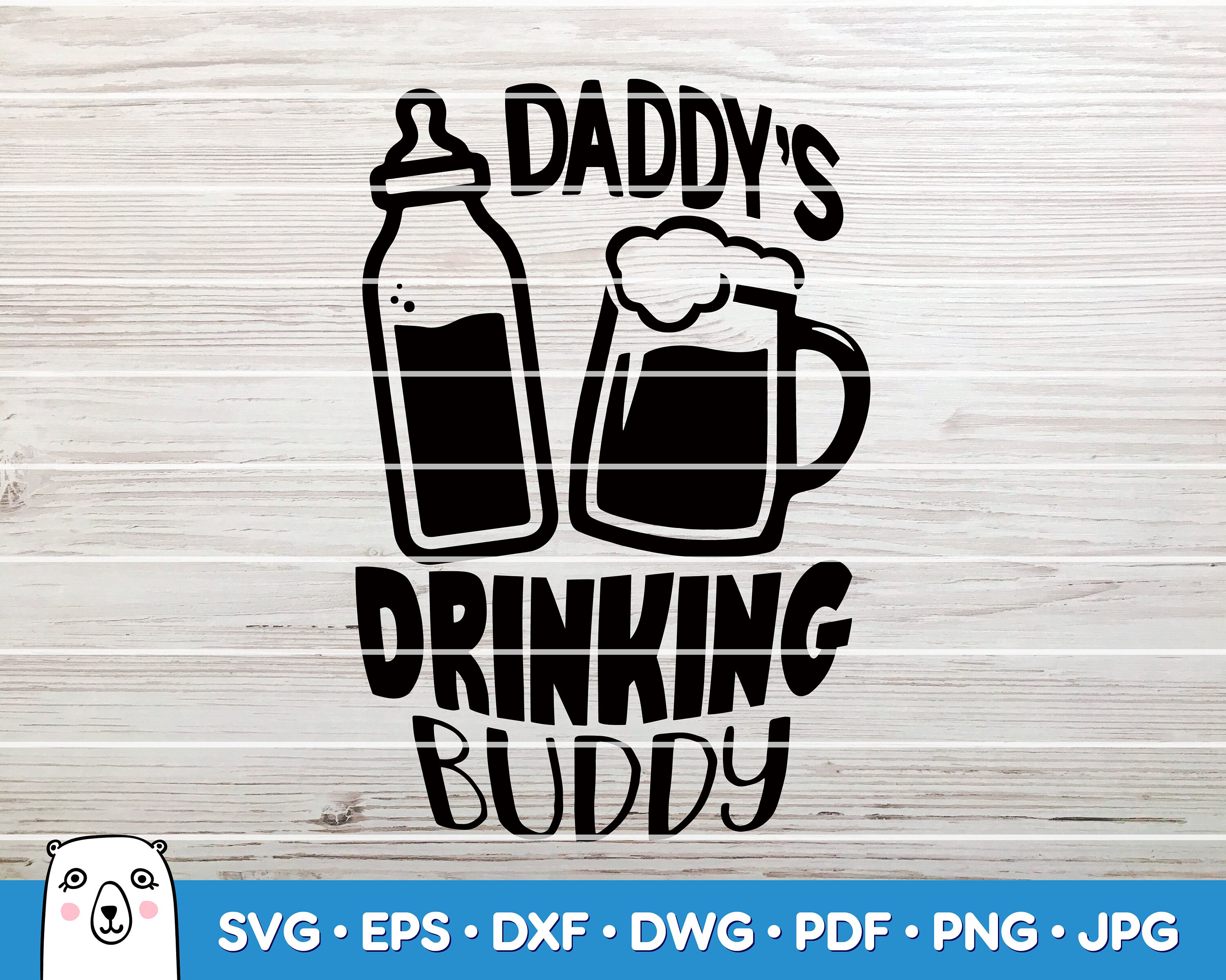 Free Free 189 Daddys Drinking Buddy Svg SVG PNG EPS DXF File