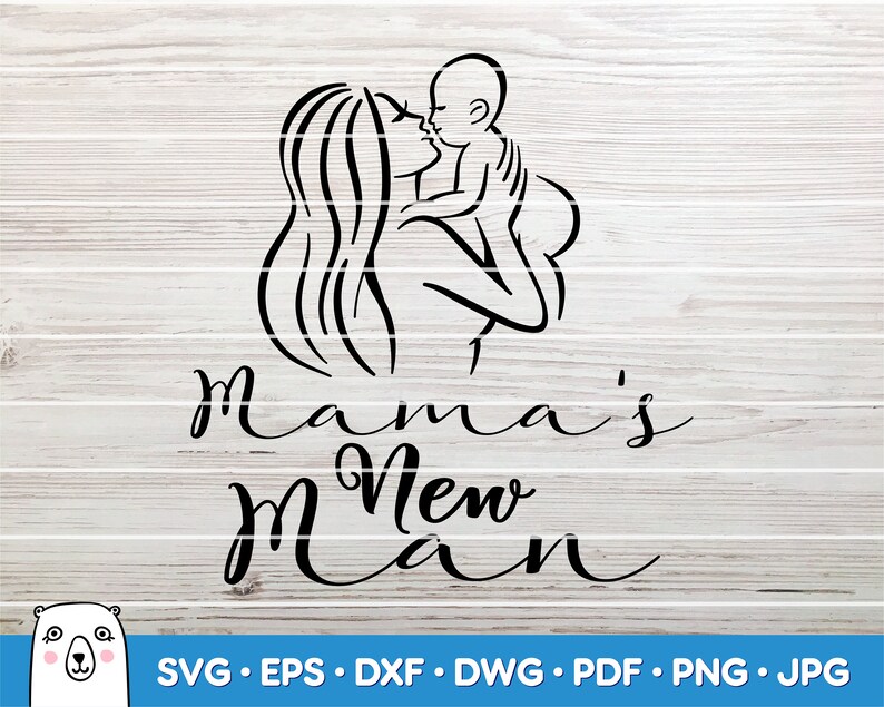 Free Free Mama's New Man Svg 519 SVG PNG EPS DXF File