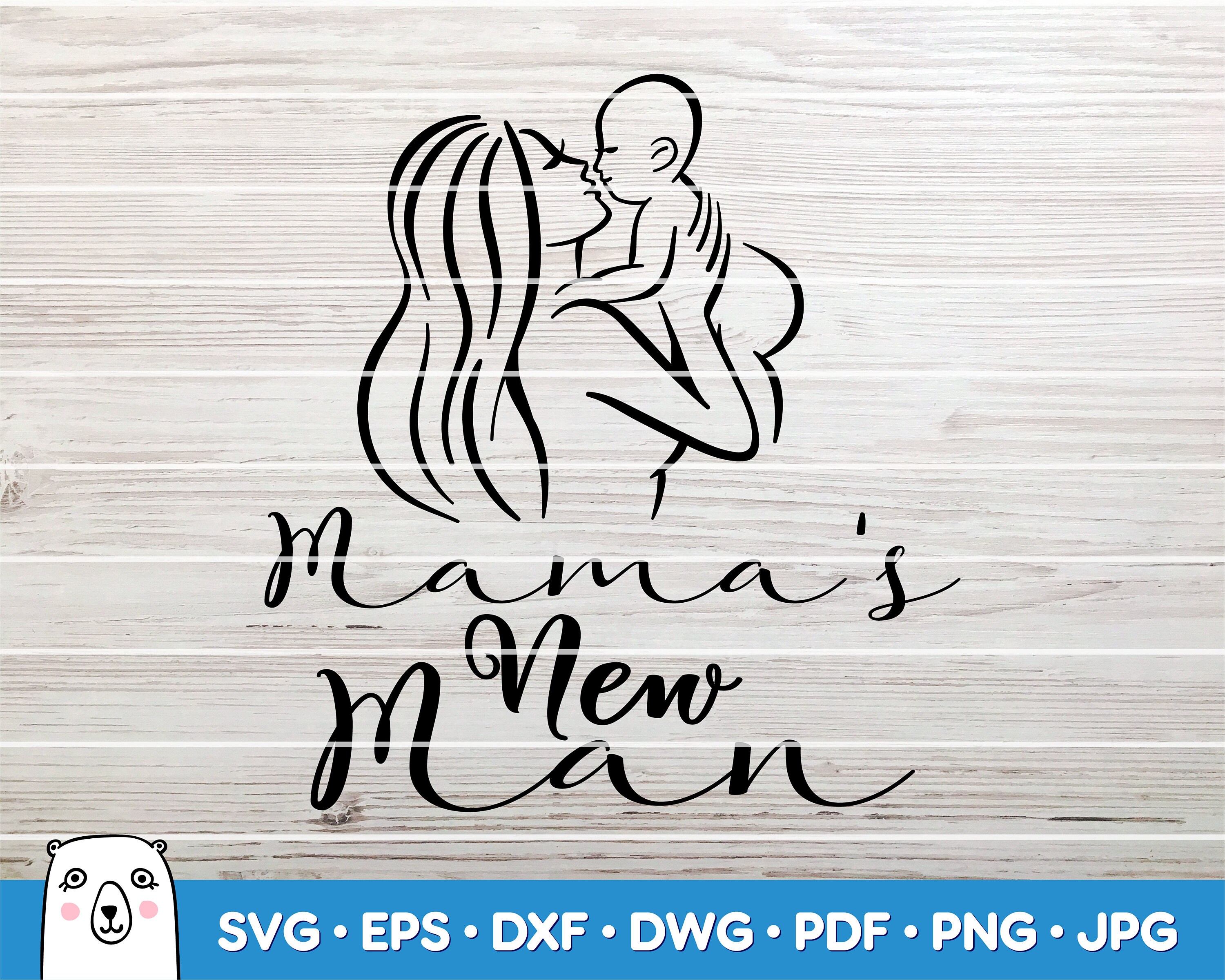 Free Free Mama&#039;s New Man Svg 209 SVG PNG EPS DXF File