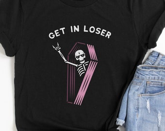Get In Loser - Goth aesthetic shirt, pastel goth shirt, funny skeleton shirt, kawaii shirt, goth clothing, gothic shirt, kawaii clothing