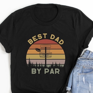 Best Dad By Par Funny Disc Golf Shirt - Dad Disc Golf Shirt, Disc Father’s Day Gift, Gift For Disc Golf Dad, Disc Golf Daddy, Disc Golf Dad