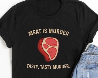 La carne è omicidio. Gustoso, gustoso omicidio Funny Meatlover Shirt - Food Shirt, Meat Shirt, Bbq lover gift, BBQ shirt, Barbecue Lover Shirt