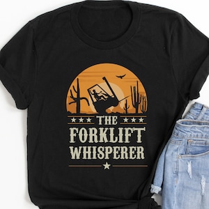 The Forklift Whisperer - Funny Forklift Operator Shirt, Forklift shirt, Forklift Driver, Forklift Operator Gift, Forklift Driver Gift