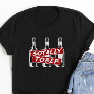 Sotally Tober Funny Drinking Shirt - Beer shirts, Bachelor party shirt, Spoiler Alert I’m Drunk, Funny Drinking Shirts, Funny Drunk Shirt