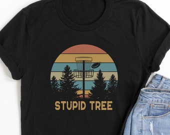 Stupid Tree - Lustiges Disc Golf Shirt, Flying Disc Sport, Frisbee Golf, Disc Golfer Geschenk, Disc Wurfsport